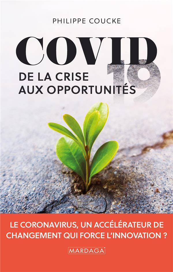 COVID 19 - DE LA CRISE AUX OPPORTUNITES