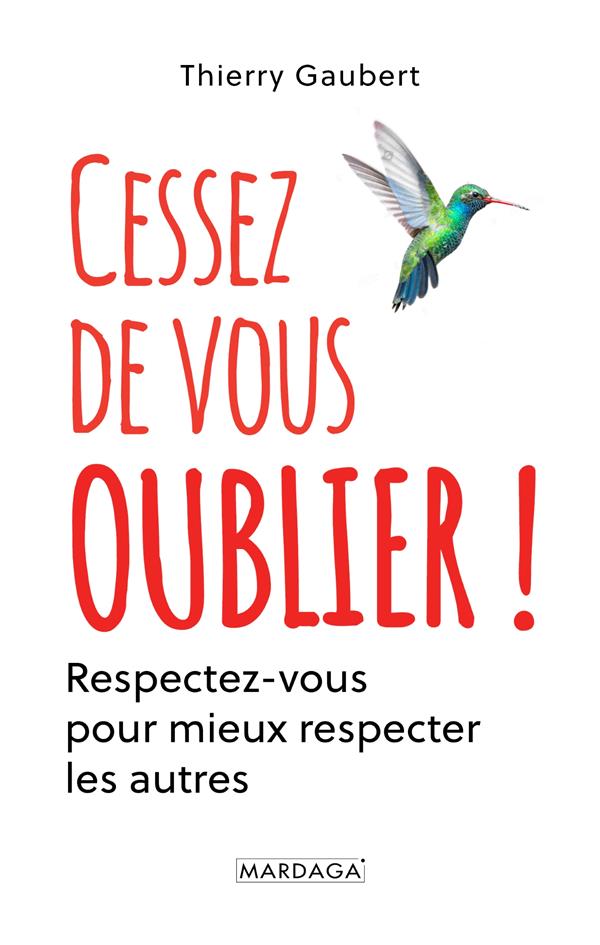 CESSEZ DE VOUS OUBLIER ! - RESPECTEZ-VOUS POUR MIEUX RESPECTER LES AUTRES
