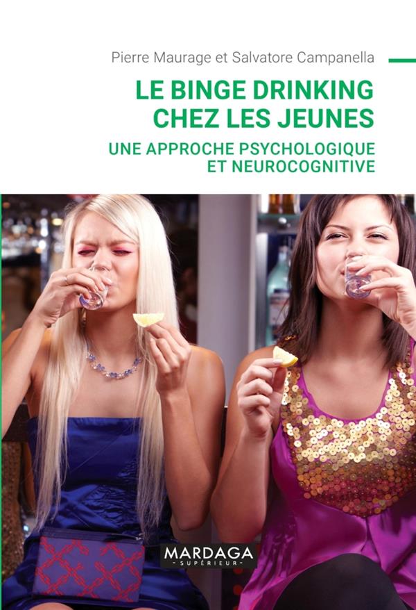 LE BINGE DRINKING CHEZ LES JEUNES - UNE APPROCHE PSYCHOLOGIQUE ET NEUROCOGNITIVE