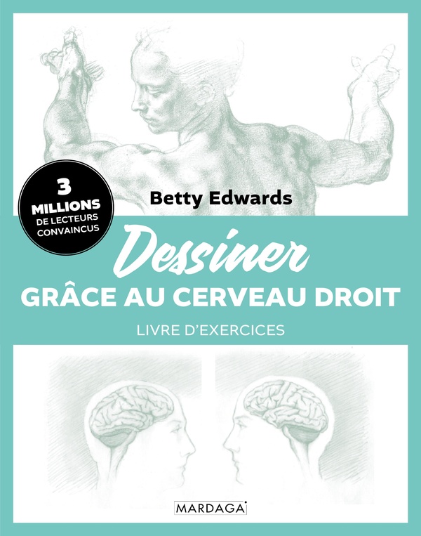 DESSINER GRACE AU CERVEAU DROIT - LIVRE D'EXERCICES