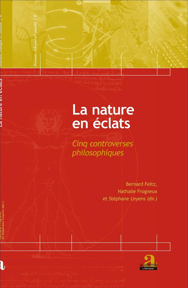 LA NATURE EN ECLATS - CINQ CONTROVERSES PHILOSOPHIQUES