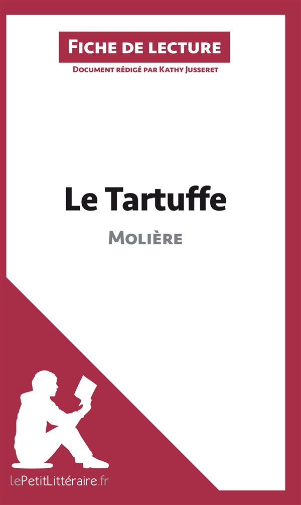 LE TARTUFFE DE MOLIERE (ANALYSE DE L'OEUVRE) - ANALYSE COMPLETE ET RESUME DETAILLE DE L'OEUVRE