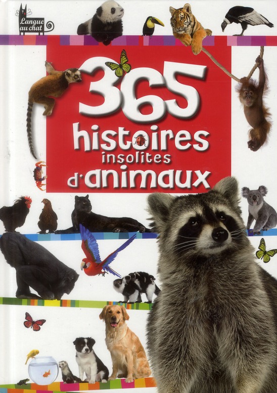 365 HISTOIRES INSOLITES D'ANIMAUX
