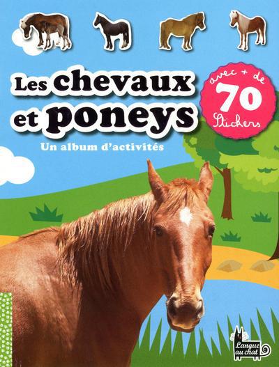 LES CHEVAUX ET PONEYS UN ALBUM D'ACTIVITES AVEC +DE 70 STICKERS