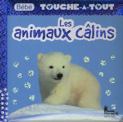 BEBE TOUCHE-A-TOUT LES ANIMAUX CALINS - TOME 17