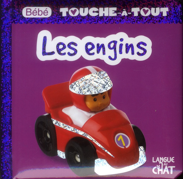 BEBE TOUCHE-A-TOUT LES ENGINS - TOME 18