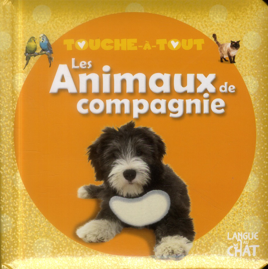 TOUCHE-A-TOUT LES ANIMAUX DE COMPAGNIE