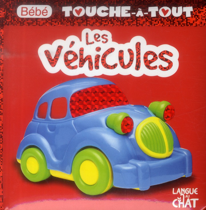 BEBE TOUCHE-A-TOUT LES VEHICULES - TOME 9