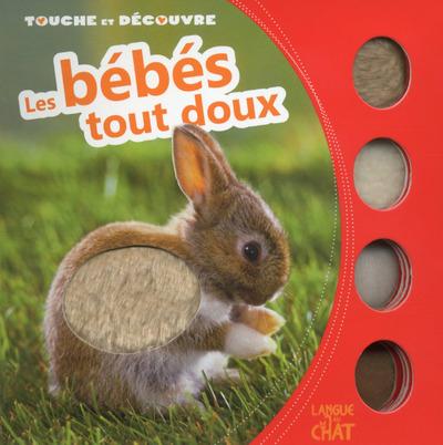 TOUCHE ET DECOUVRE LES BEBES TOUT DOUX (ARC)