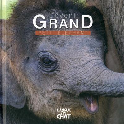 DEVENIR GRAND PETIT ELEPHANT