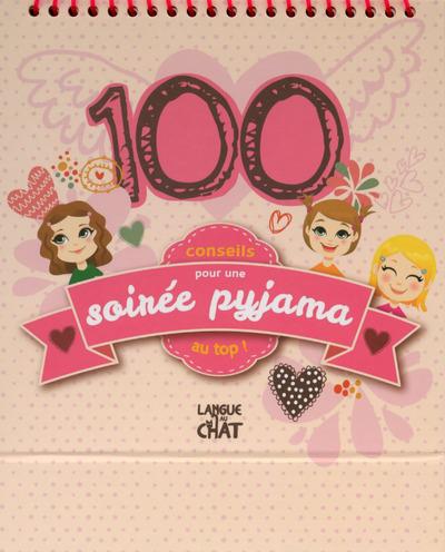 100 CONSEILS POUR UNE SOIREE PYJAMA AU TOP !