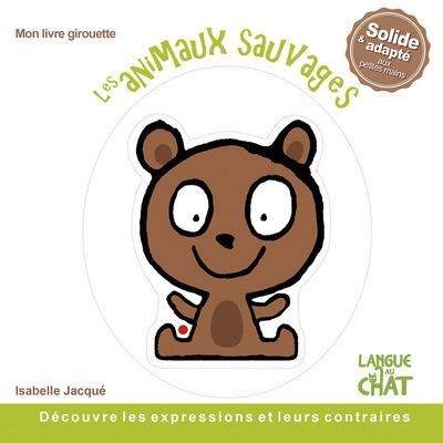 MON LIVRE GIROUETTE LES ANIMAUX SAUVAGES