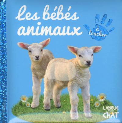 BEBE TOUCHE-A-TOUT LES BEBES ANIMAUX - TOME 10