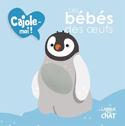 LES BEBES DES OEUFS CAJOLE-MOI !