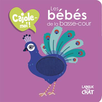 LES BEBES DE LA BASSE-COUR CAJOLE-MOI !