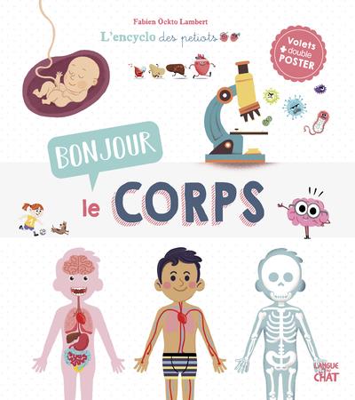 BONJOUR LE CORPS - L'ENCYCLO DES PETIOTS