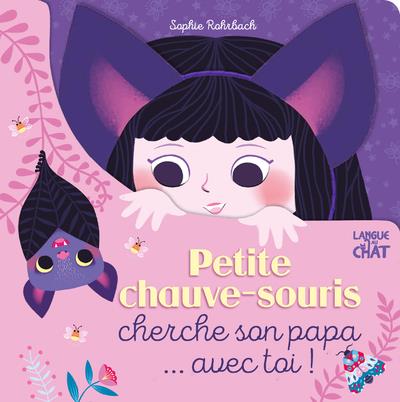 PETITE CHAUVE-SOURIS CHERCHE SON PAPA... AVEC TOI !