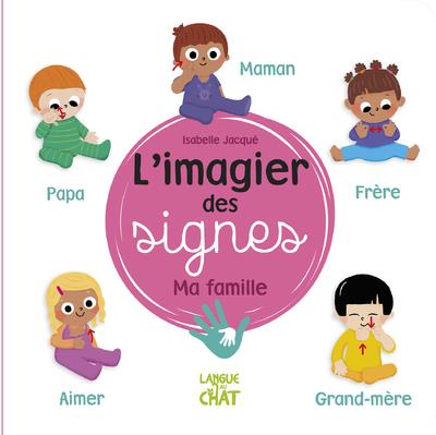 L'IMAGIER DES SIGNES - MA FAMILLE