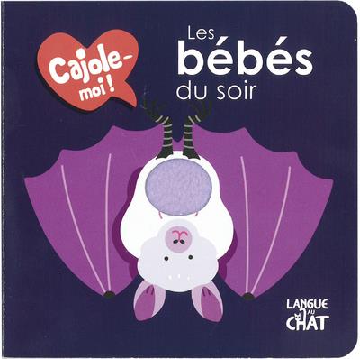 LES BEBES DU SOIR - CAJOLE-MOI !