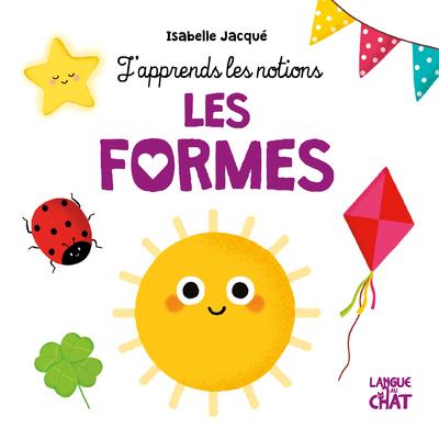 LES FORMES - J'APPRENDS LES NOTIONS