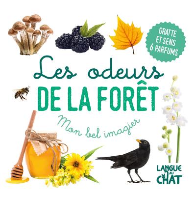 MON BEL IMAGIER DES ODEURS - LES ODEURS DE LA FORET - GRATTE ET SENS 6 PARFUMS