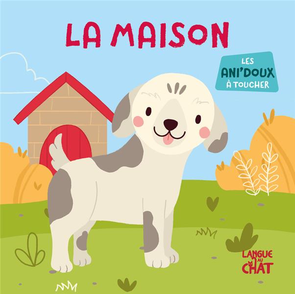 LES ANI'DOUX - LA MAISON