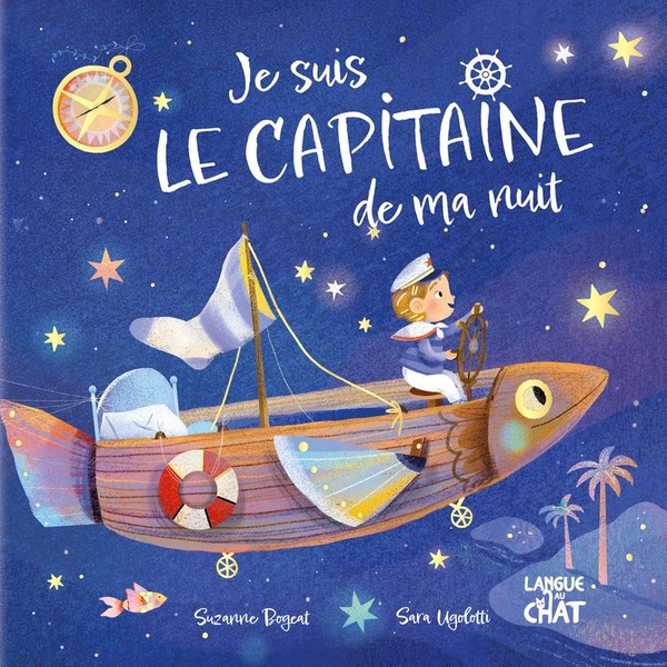 MES PREMIERES HISTOIRES - JE SUIS LE CAPITAINE DE MA NUIT