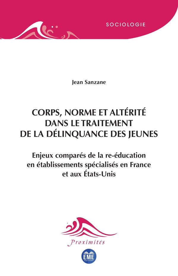 CORPS, NORME ET ALTERITE DANS LE TRAITEMENT DE LA DELINQUANCE DES JEUNES - ENJEUX COMPARES DE LA RE-