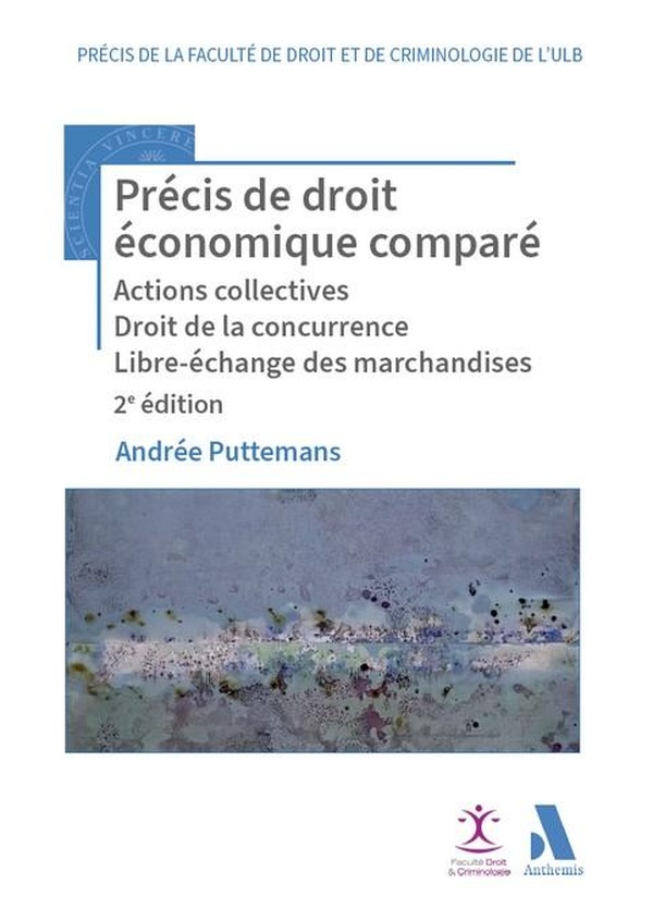 PRECIS DE DROIT ECONOMIQUE COMPARE - ACTIONS COLLECTIVES - DROIT DE LA CONCURRENCE - LIBRE-ECHANGE D
