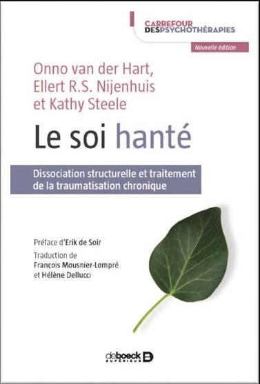 LE SOI HANTE - DISSOCIATION STRUCTURELLE ET TRAITEMENT DE LA TRAUMATISATION CHRONIQUE