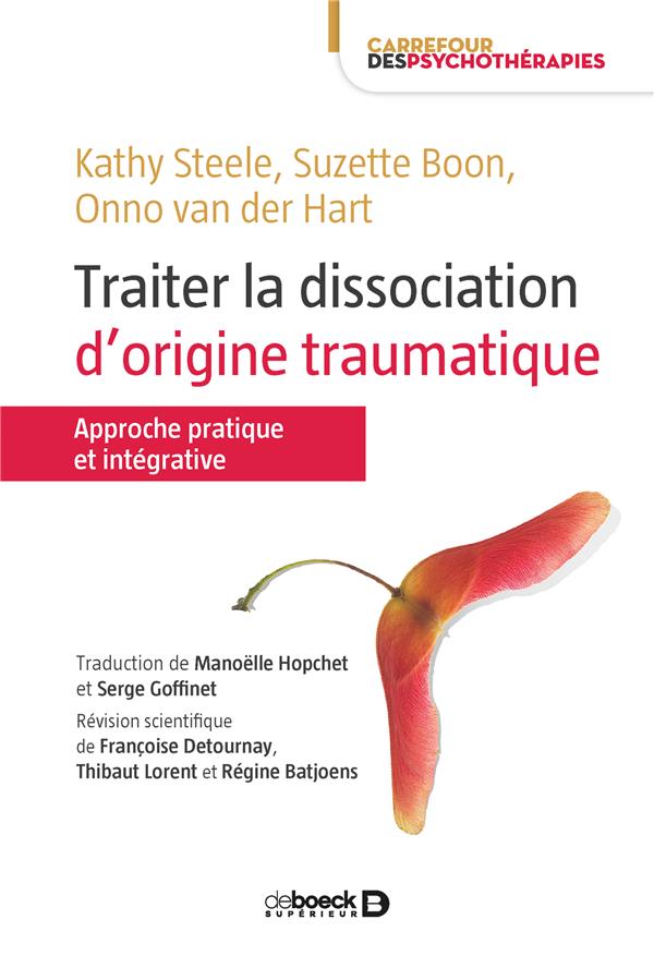 TRAITER LA DISSOCIATION D'ORIGINE TRAUMATIQUE - APPROCHE PRATIQUE ET INTEGRATIVE