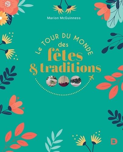 LE TOUR DU MONDE DES FETES ET DES TRADITIONS