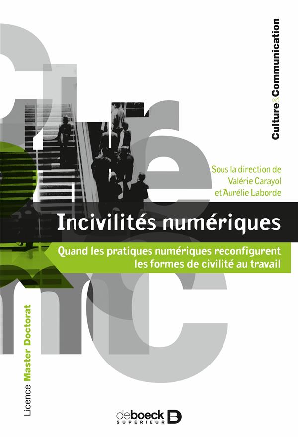 INCIVILITES NUMERIQUES - QUAND LES PRATIQUES NUMERIQUES RECONFIGURENT LES FORMES DE CIVILITE AU TRAV