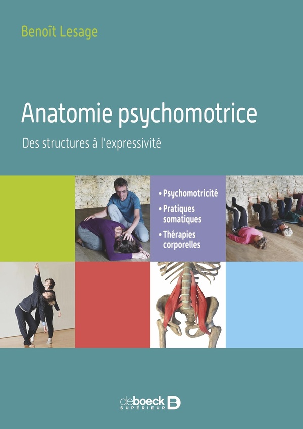 ANATOMIE PSYCHOMOTRICE - DES STRUCTURES A LEXPRESSIVITE - PSYCHOMOTRICITE, PRATIQUES SOMATIQUES, THE