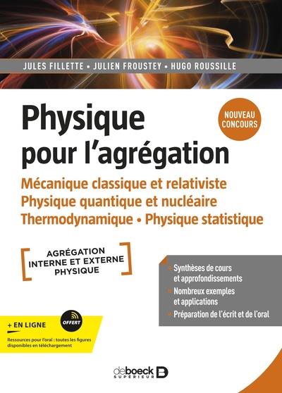 PHYSIQUE POUR L'AGREGATION - MECANIQUE CLASSIQUE ET RELATIVISTE  PHYSIQUE QUANTIQUE ET NUCLEAIRE  TH