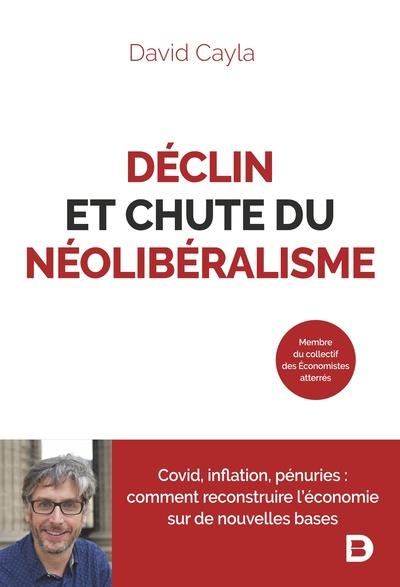 DECLIN ET CHUTE DU NEOLIBERALISME - COVID, INFLATION, PENURIES : COMMENT RECONSTRUIRE L ECONOMIE SUR