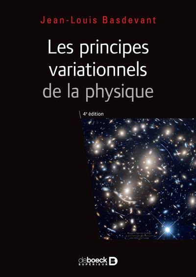 PRINCIPES VARIATIONNELS DE LA PHYSIQUE - COURS ET APPLICATIONS