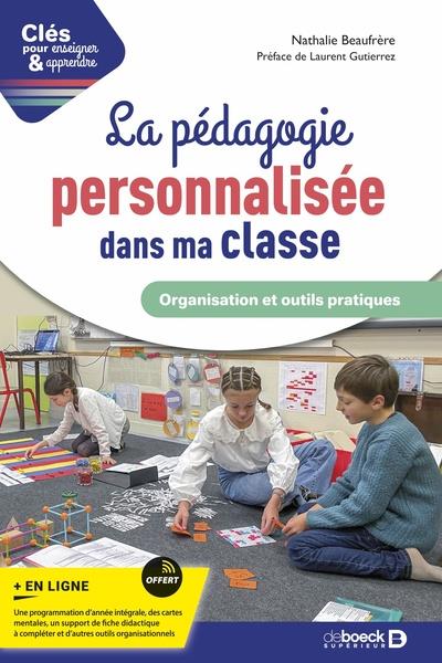 LA PEDAGOGIE PERSONNALISEE DANS MA CLASSE - ORGANISATION ET OUTILS PRATIQUES