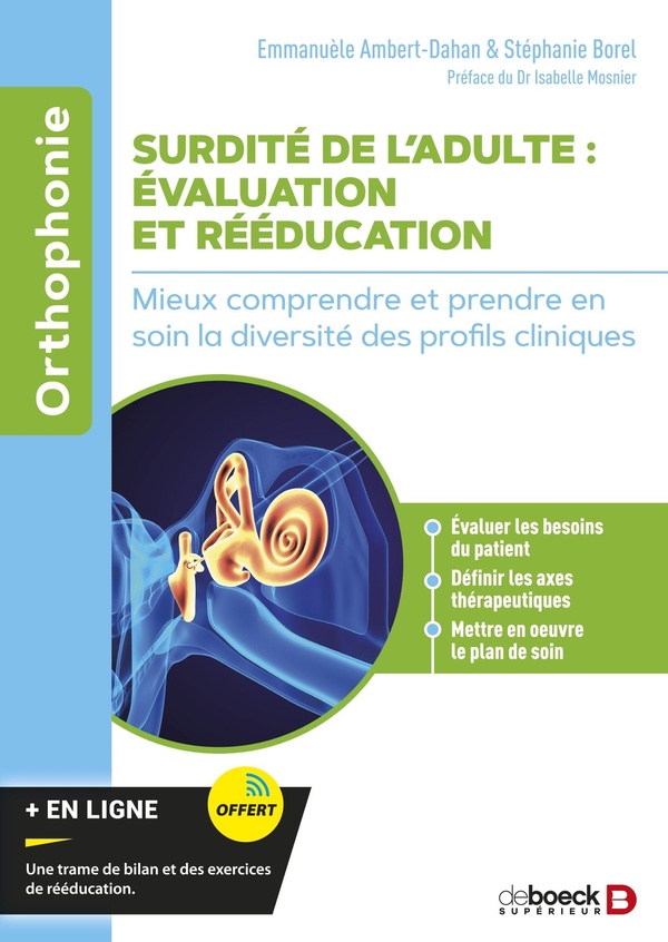 SURDITE DE L'ADULTE : EVALUATION ET REEDUCATION - MIEUX COMPRENDRE ET PRENDRE EN SOIN LA DIVERSITE D