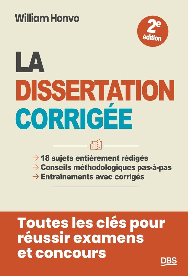 LA DISSERTATION CORRIGEE - TOUTES LES CLES POUR REUSSIR EXAMENS ET CONCOURS