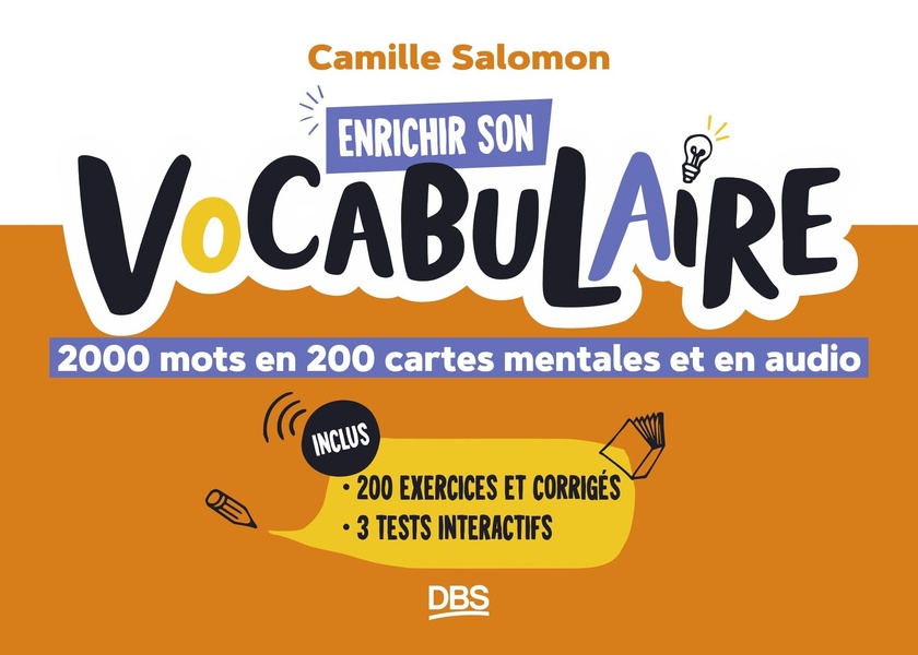 ENRICHIR SON VOCABULAIRE - 2000 MOTS EN 200 CARTES MENTALES ET EN AUDIO - AVEC EXERCICES ET CORRIGES