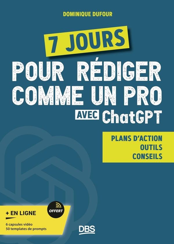 7 JOURS POUR REDIGER COMME UN PRO AVEC CHATGPT - PLAN DACTION - OUTILS - CONSEILS