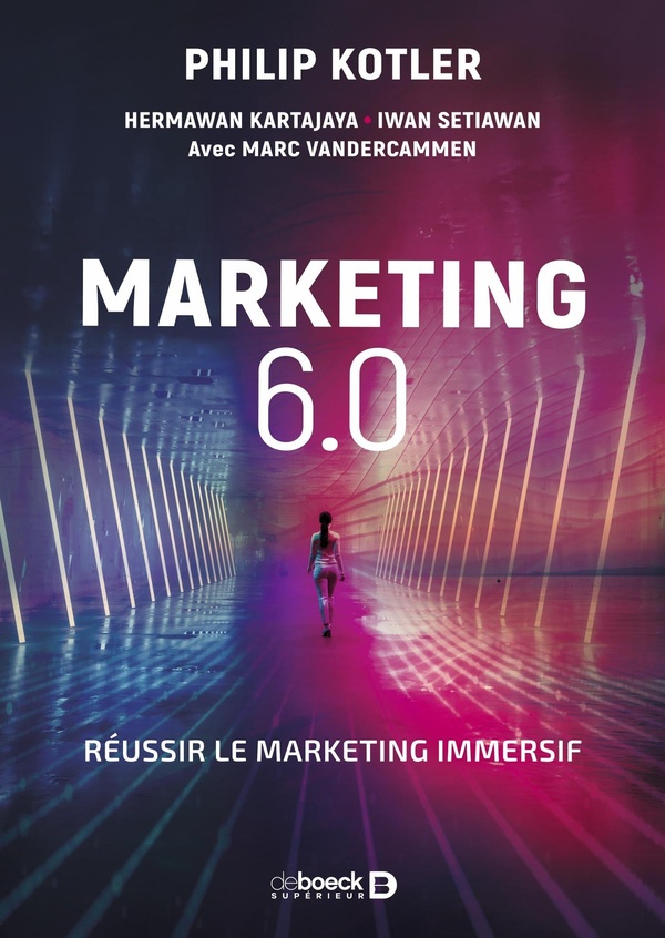 MARKETING 6.0 - REUSSIR LE MARKETING IMMERSIF