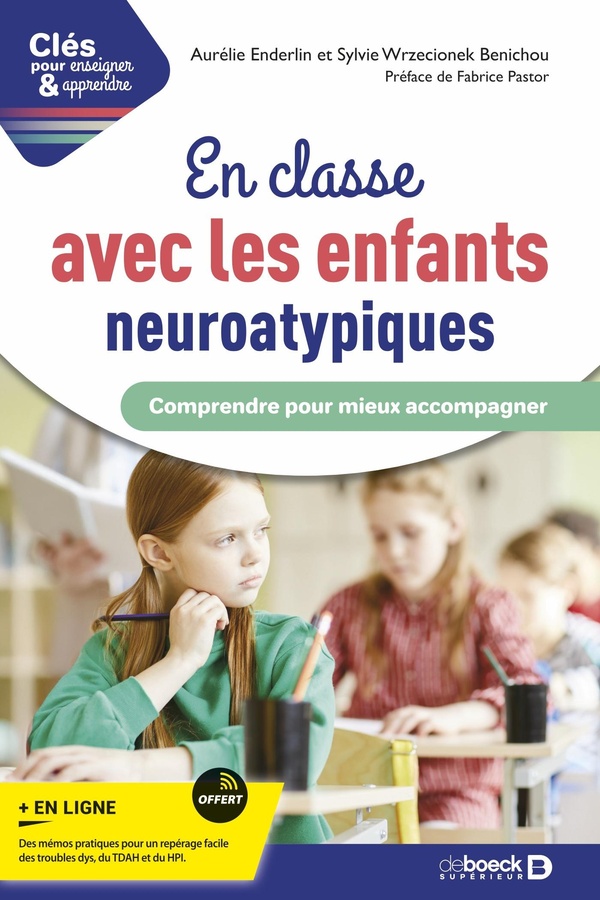 EN CLASSE AVEC LES ENFANTS NEUROATYPIQUES - COMPRENDRE POUR MIEUX ACCOMPAGNER