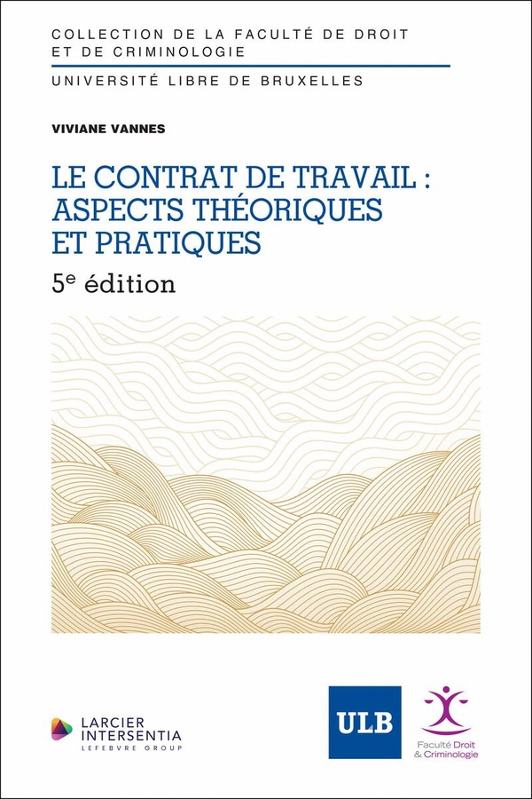 LE CONTRAT DE TRAVAIL : ASPECTS THEORIQUES ET PRATIQUES
