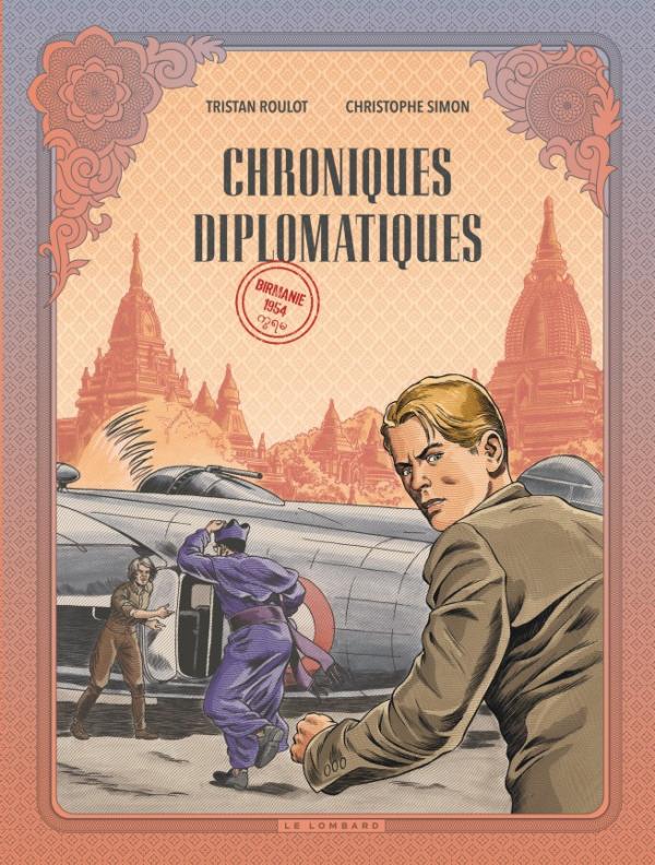 LES DIPLOMATES - CHRONIQUES DIPLOMATIQUES - TOME 2 - BIRMANIE, 1954