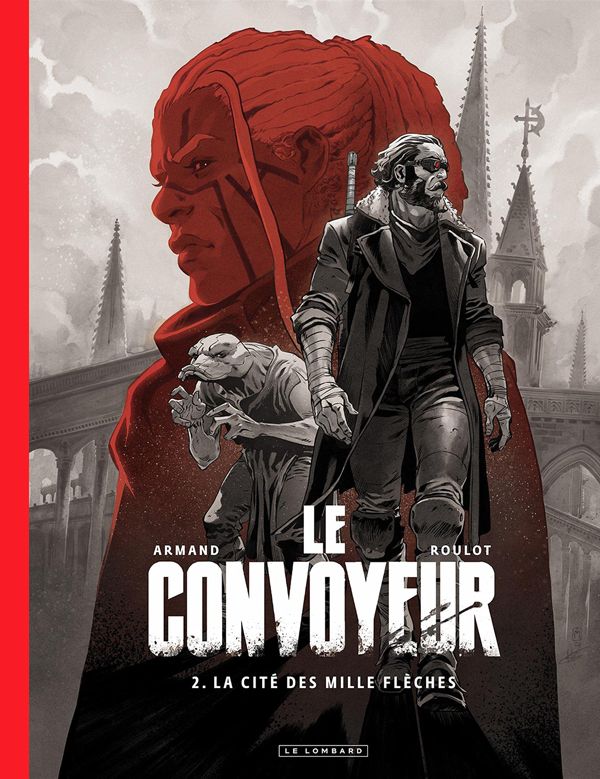 LE CONVOYEUR - TOME 2 - LA CITE DES MILLE FLECHES / EDITION SPECIALE (N&B)