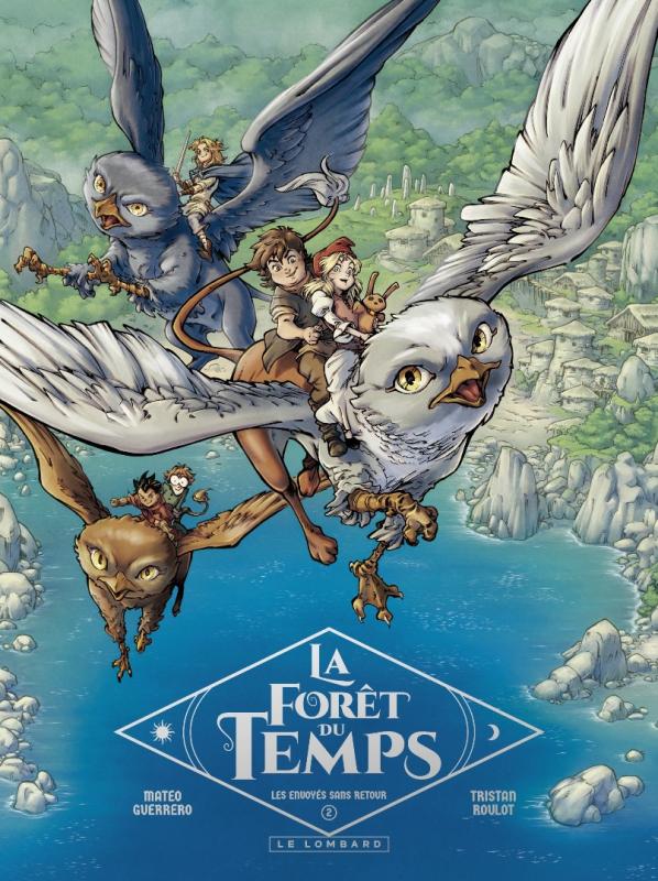 LA FORET DU TEMPS - TOME 2 - LES ENVOYES SANS RETOUR