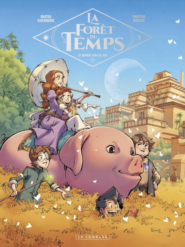 LA FORET DU TEMPS - TOME 3 - LE VOYAGE VERS LE SUD