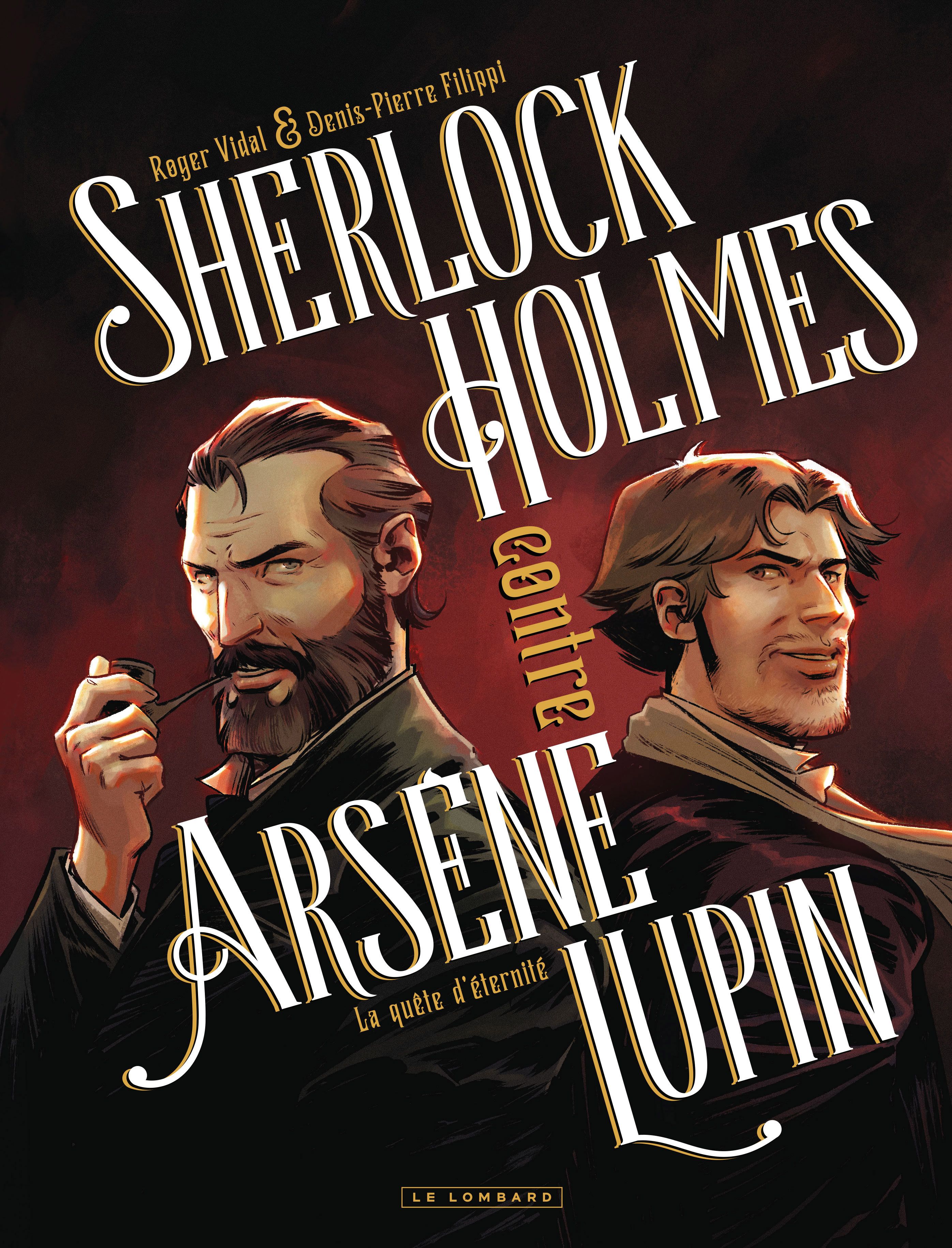 SHERLOCK HOLMES CONTRE ARSENE LUPIN - TOME 1 - LA QUETE D'ETERNITE